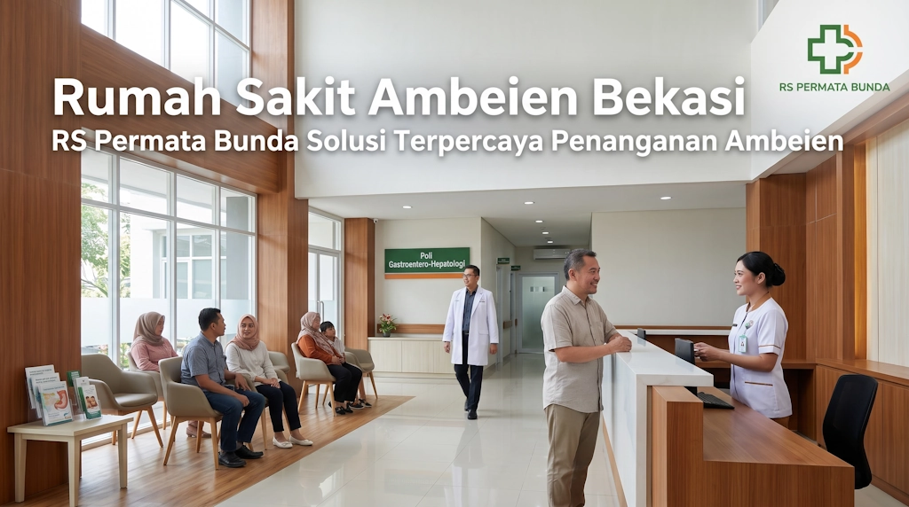 Klinik Ambeien Bekasi: RS Permata Bunda Solusi Terpercaya Penanganan Ambeien